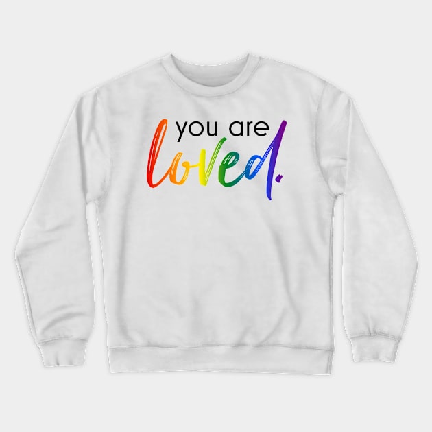 you are loved Crewneck Sweatshirt by Simplify With Leanne